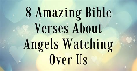 Dis is uh love game. 8 Amazing Bible Verses About Angels Watching Over Us ...