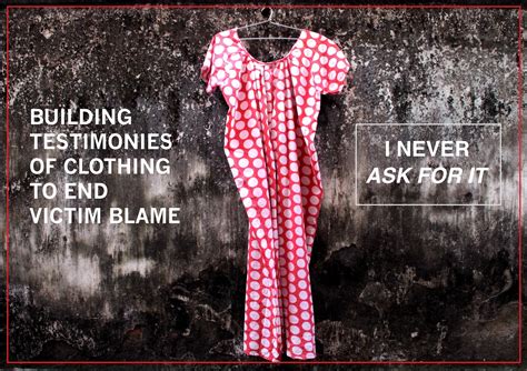 Blank Noise Build Testimonies Of Clothing To End Victim Blame No Excuse For Sexual Violence I