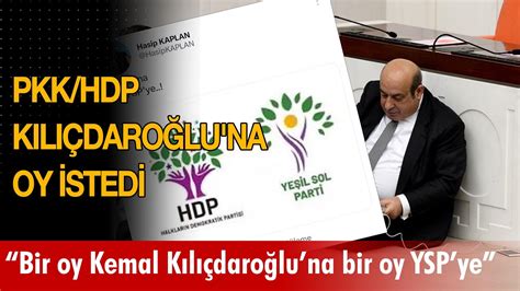 Bir Oy Kemal Kılıçdaroğluna Bir Oy Yeşil Sol Partiye Pkkhdp
