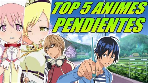 Top 5 Animes Pendientes Youtube