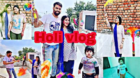 Holi Vlog Holi Celebration Happy Holi Youtube