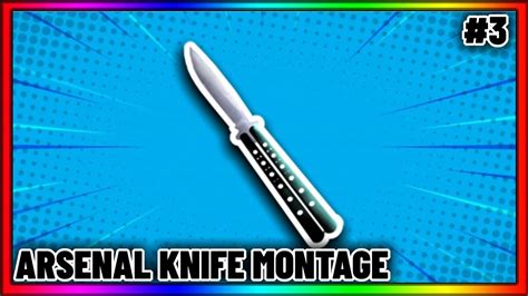 These have been redesigned to be a little more con safe. Arsenal Knife montage #3 (Roblox) - YouTube