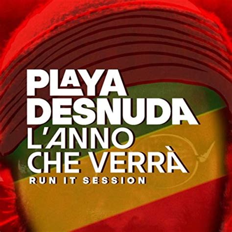 Spiele Lanno Che Verrà Run It Session Von Playa Desnuda Auf Amazon