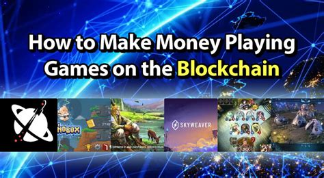 Blockchain technology saves a lot of money, doesn't need a vast amount of record keeping, and changes the it section in a whole blockchain technology explained: How to Make Money Playing Games on the Blockchain - NEWRPG