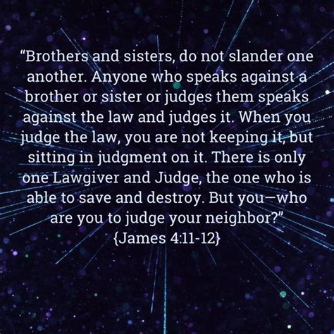 James Brothers And Sisters Do Not Slander One Another Anyone Who Speaks Against A