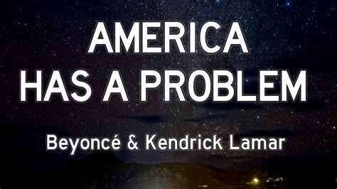 beyoncé and kendrick lamar america has a problem remix lyrics youtube