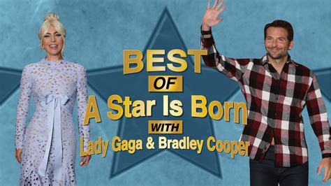 Best Of ‘a Star Is Born’ Cast Lady Gaga And Bradley Cooper