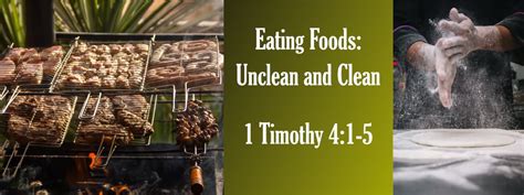 1 Timothy 41 5 Eating Foods Unclean And Clean Biblical Foundations