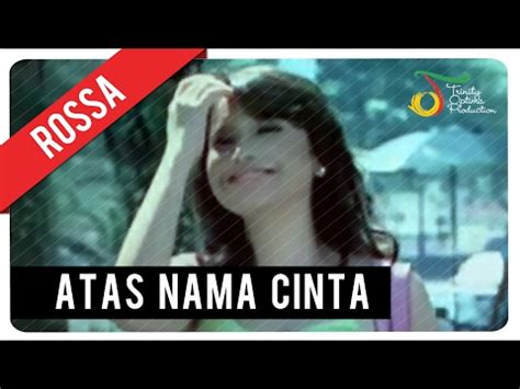 Maybe you would like to learn more about one of these? ROSSA - Atas Nama Cinta (with Lyric) | VC Trinity - YouTube