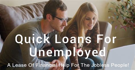 Quick Loans For Unemployed A Lease Of Financial Help For The Jobless