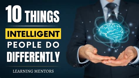 10 Unique Things Highly Intelligent People Do Differently Learning