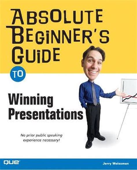 Absolute Beginners Guide To Winning Presentations 9780789731210