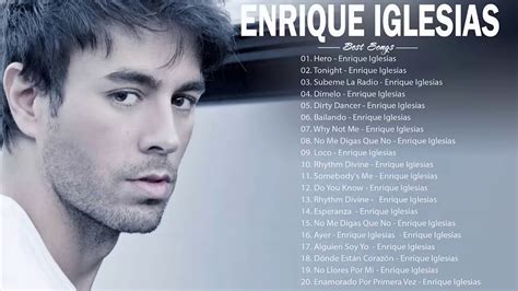 Enrique Iglesias Greatest Hits Full Album 2021 Enrique Iglesias Best