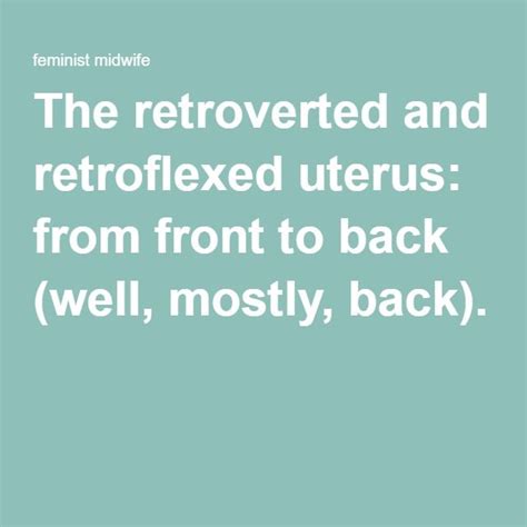 The Retroverted And Retroflexed Uterus From Front To Back Well