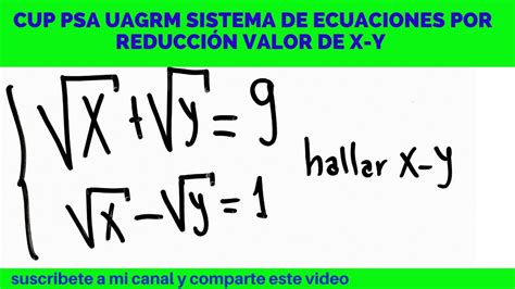 Sistema De Ecuaciones Con Radicales Por Reduccion Youtube