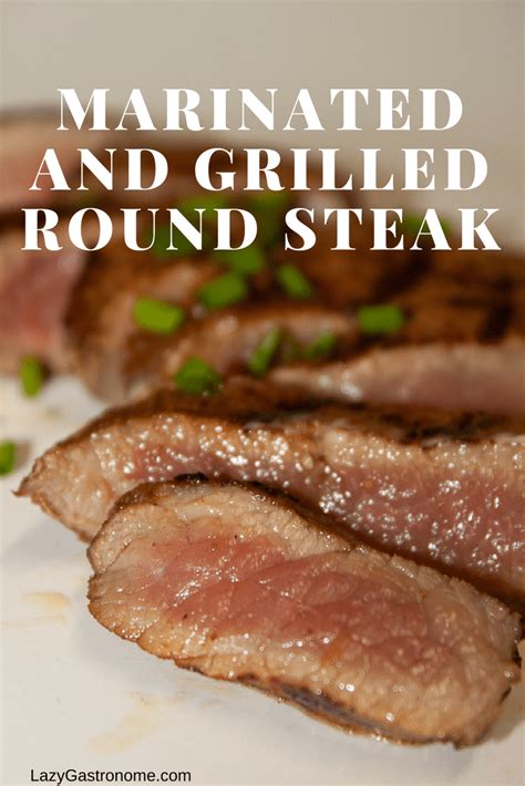 Although it's proletarian fare, it leaves common fast food in the dust. Marinated and Grilled Round Steak - The Lazy GastronomeThe ...