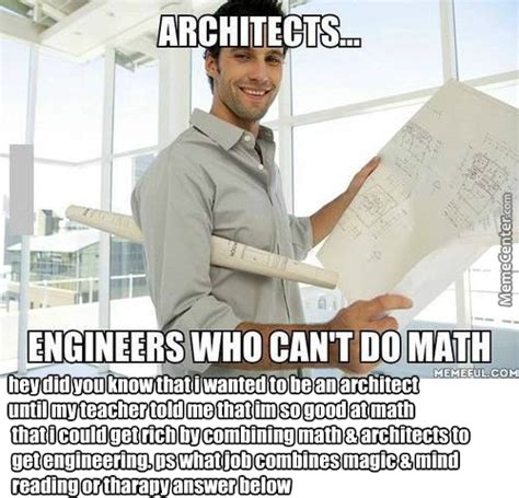 Communicate and collaborate towards achieving a. Engineering Vs Architect by pesh2000 - Meme Center