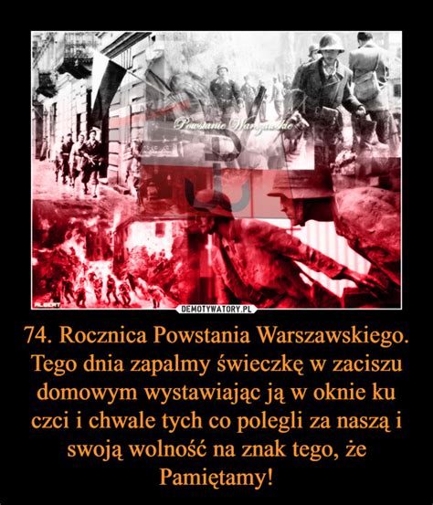 74 Rocznica Powstania Warszawskiego Tego Dnia Zapalmy świeczkę W