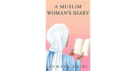A Muslim Woman S Diary By Sumaya Amiri