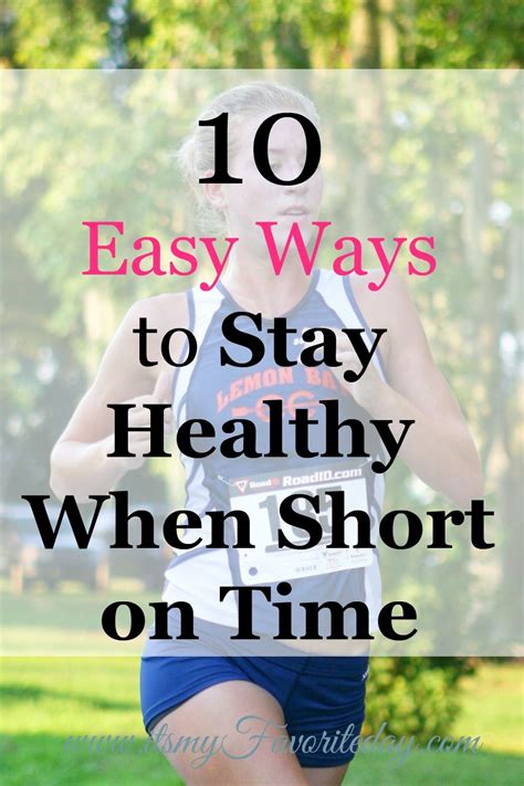 10 Easy Ways To Stay Healthy When Short On Time Its My Favorite Day