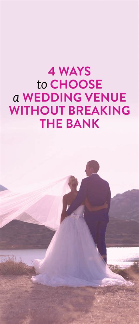 4 Ways To Choose A Wedding Venue Without Breaking The Bank Wedding 2016