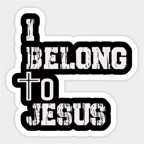 I Belong To Jesus I Belong To Jesus Sticker Teepublic