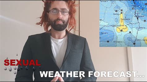 sexual weather forecast news parody youtube