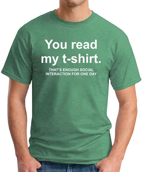 You Read My T Shirt That S Enough Social Interaction T Shirt Geekytees