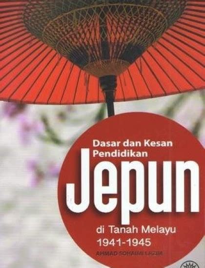 DASAR DAN KESAN PENDIDIKAN JEPUN DI TANAH MELAYU