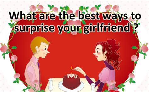 What Are The Best Ways To Surprise Your Girlfriend