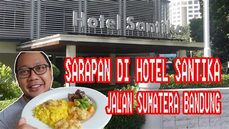 Hotel Santika Bandung Jalan Sumatera Homy Banget Corner Tv 13 Youtube