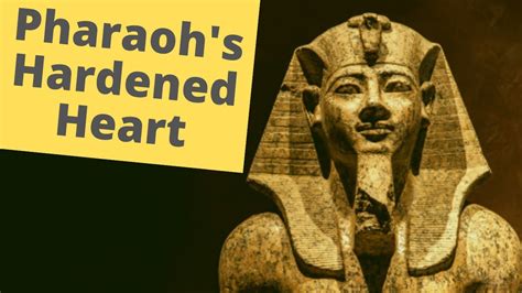 pharaoh hardened his heart look at it through egyptian eyes youtube