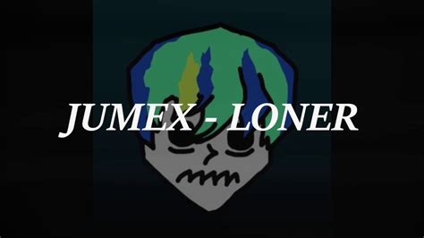 Jumex Loner Lyrics Youtube