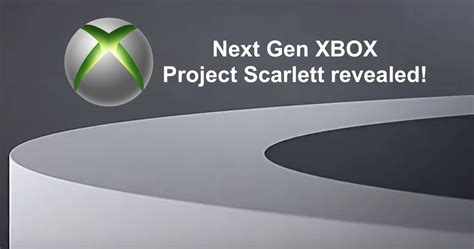 Cv Project Scarlett Microsofts Next Generation Xbox Console Announced