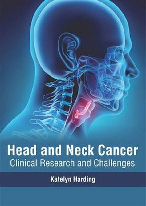 Head And Neck Cancer Clinical Research And Challenges 9781632417022