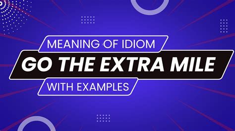 Go The Extra Mile Idiom Meaning Go The Extra Mile Meaning In Hindi
