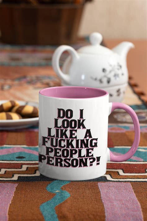 Do I Look A Fucking People Person Mug Mean Rude Funny Fancy Etsy