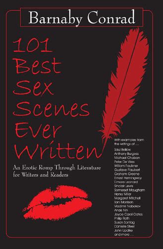 101 Best Sex Scenes Ever Written An Erotic Romp Through Literature For Writers And Readers