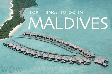 Top 8 Things To Do In Maldives 2023 Wow Travel