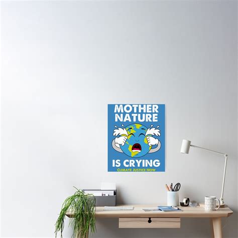 Mother Earth Is Crying Climate Action Now Poster For Sale By Reigngfx