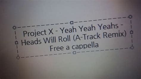 Project X Yeah Yeah Yeahs Heads Will Roll A Track Remix Free A
