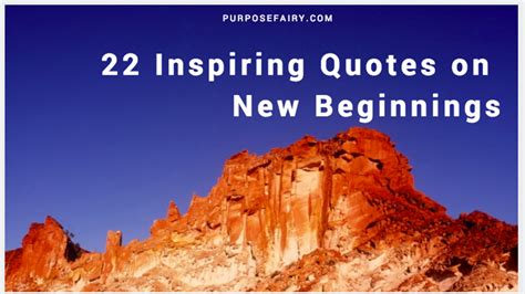 Starting over can be challenging, but also it can be a great opportunity to do things differently. 22 Inspiring Quotes On New Beginnings - Purpose Fairy
