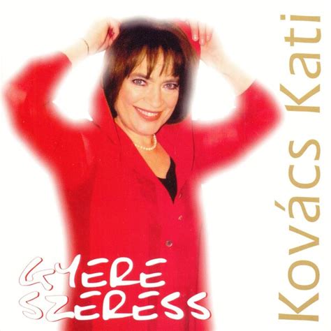 Gyere Szeress By Kovács Kati Album Eurovoice Kk Cd 005 Reviews