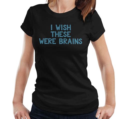 Medium I Wish These Were Brains Womens T Shirt On Onbuy