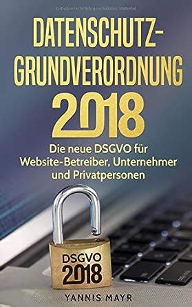 Datenschutz Grundverordnung 2018 neue DSGVO für Website Betreiber