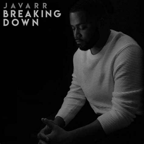 Stream Breaking Down By Javarr Listen Online For Free On Soundcloud