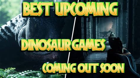 Best Upcoming Dinosaur Games Coming Out Soon Youtube