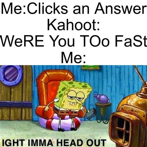 Kahoot Meme Meme By Caf113384 Memedroid