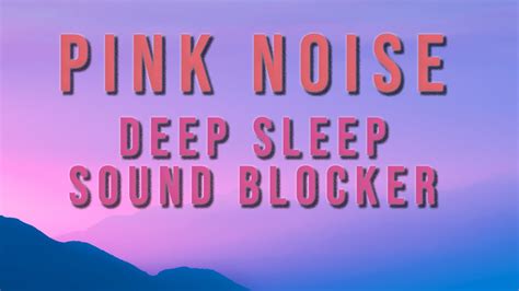Sound Blocker Deep Sleep Pink Noise 10 Hours No Ads Youtube
