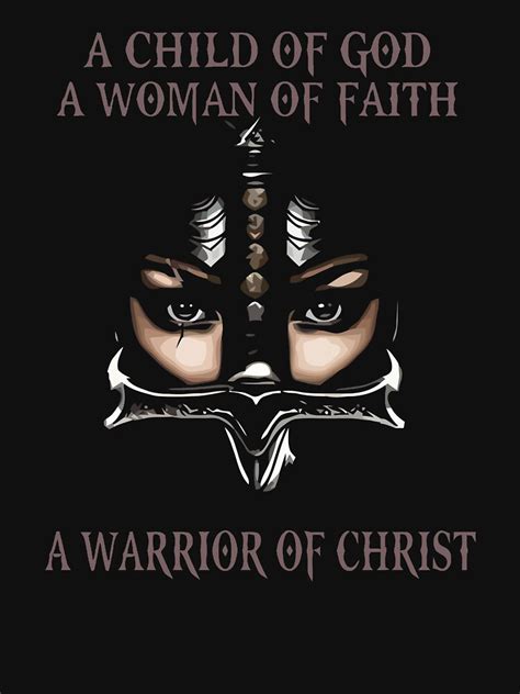 A Child Of God A Woman Of Faith A Warrior Of Christ T Shirt For Sale